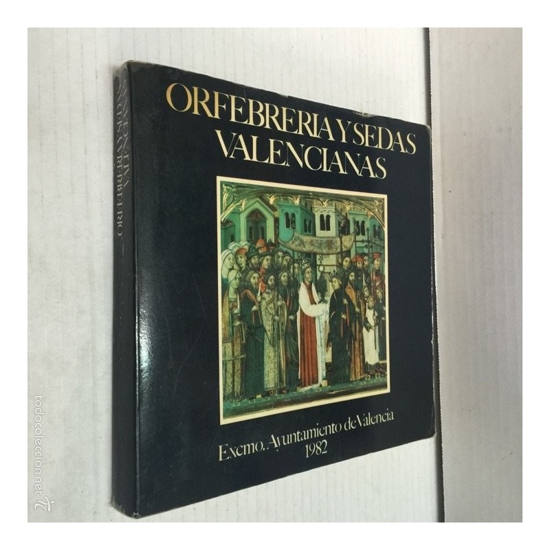 ORFEBRERÍA Y SEDAS VALENCIANAS -1982.