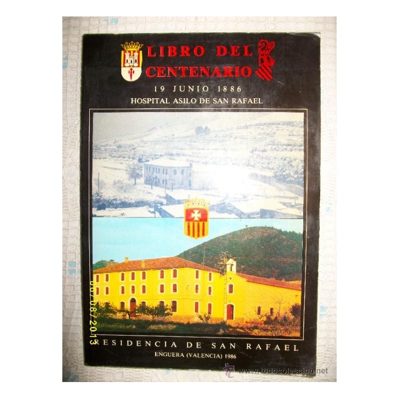 HOSPITAL ASILO DE SAN RAFAEL .LIBRO DEL CENTENARIO 10 JUNIO DE 1886.