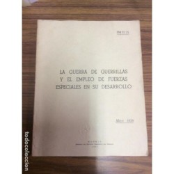 LA GUERRA DE GUERRILLAS EN EL EMPLEO DE FUERZAS ESPECIALES EN SU DESARROLLO-AÑO 1960.