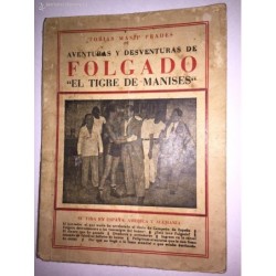 MANISES. AVENTURAS Y DESVENTURAS DE FOLGADO EL TIGRE DE MANISES.BOXEO.