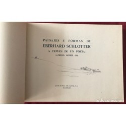 Paisajes y Formas de Eberhard Schlotter a traves de un Poeta: Alfredo Gomez Gil-AÑO 1975.