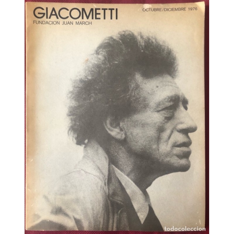 GIACOMETTI-FUNDACION JUAN MARCH-CATALOGO DE ARTE-AÑO 1976.