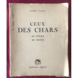 CEUX DES CHARS-45 JOURS-45 NUITS-PIERRE VOISIN-AÑO 1941.