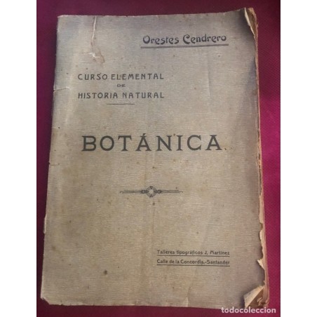 BOTANICA-CURSO ELEMENTAL DE HISTORIA NATURAL-ORESTES CENDRERO-SANTANDER-AÑO 1916.