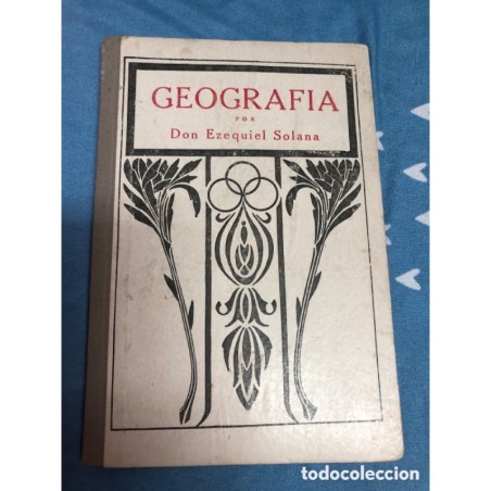 NOCIONES DE GEOGRAFIA-EZEQUIEL SOLANA-TIRADA 17-AÑO 1932.