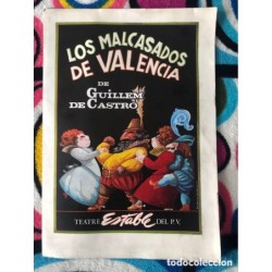 LOS MALCASADOS DE VALENCIA-GUILLEN DE CASTRO-CARTEL OBRA DE TEATRO-MUY RARO-AÑO 1979.