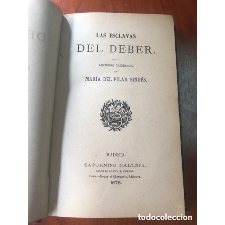 LAS ESCLAVAS DEL DEBER-LEYENDAS ORIGINALES-MARIA DEL PILAR SINUES-AÑO 1878.
