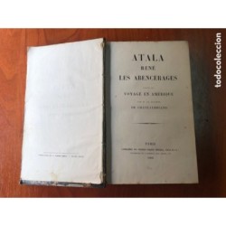 ATALA, RENÉ LES ABENCÉRAGES VOYAGE EN AMÉRIQUE CHATEAUBRIAND AÑO 1862.