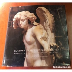 EL CEMENTERIO GENERAL DE VALENCIA-HISTORÍA ARTE Y ARQUITECTURA-MIGUEL ANGEL CATALA GORGUES-1807 2007