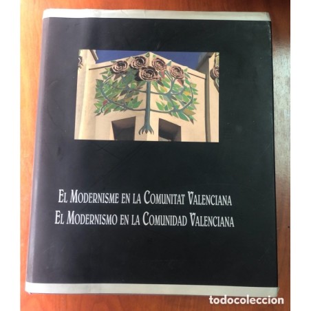 EL MODERNISME EN LA COMUNITAT VALENCIANA - EL MODERNISMO EN LA COMUNIDAD VALENCIANA-AÑO 1997.