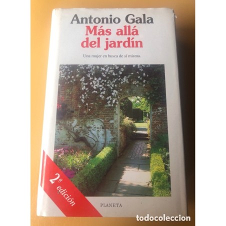 MAS ALLA DEL JARDIN-ANTONIO GALA-EDITORIAL PLANETA-AÑO 1995.