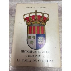 HISTORIA DE LA VILLA Y BARONIA DE LA POBLA DE VALLBONA-VICENTE LLAVATA PITARCH-AÑO 1982.