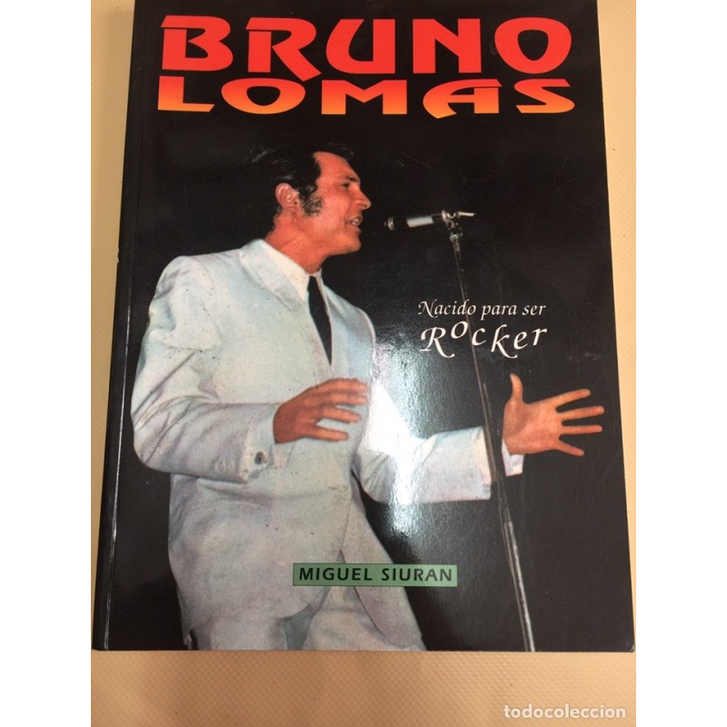 BRUNO LOMAS. NACIDO PARA SER ROCKER. MIGUEL SIURAN. AÑO 1990
