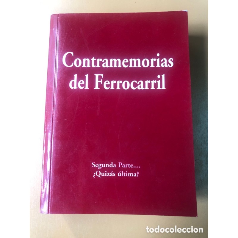 CONTRAMEMORIAS DEL FERROCARRIL-2ª PARTE-AÑO 2003.