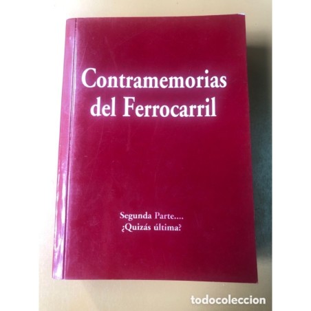 CONTRAMEMORIAS DEL FERROCARRIL-2ª PARTE-AÑO 2003.