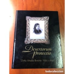 CARCAIXENT-BERNARDO DARAS MAHIQUES-AMALIA BOSARTE VIDA Y OBRA-DESERTORUM PROTECTIO-AÑO 2012.