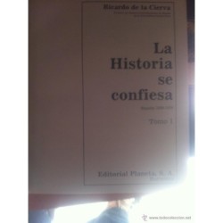 LA HISTORIA SE CONFIESA DE RICARDO DE LA CIERVA