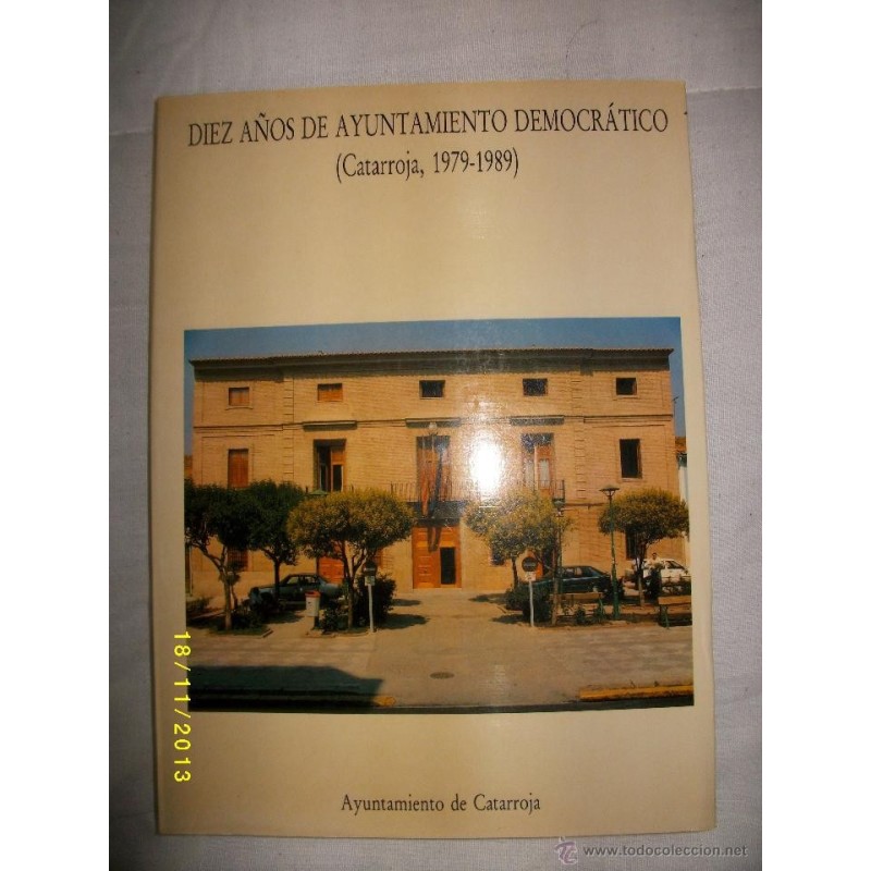 DIEZ AÑOS DE AYUNTAMIENTO DEMOCRATICO 1979-1989