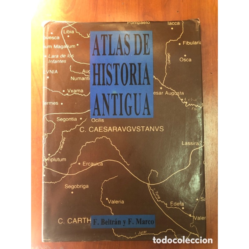 ATLAS DE HISTORIA ANTIGUA-F. BELTRAN LLORIS Y F. MARCO SIMON-LIBROS PORTICO-AÑO 1987.