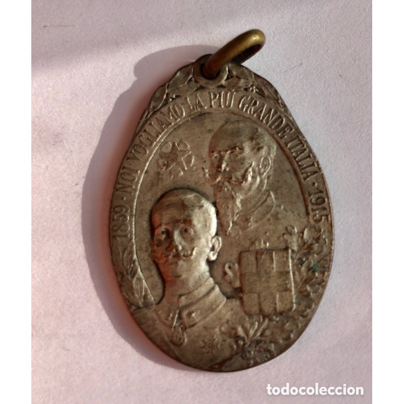 WWI-MEDALLA CONMEMORATIVA NOI VOGLIAMO LA PIU GRANDE ITALIA 1859 1915 .