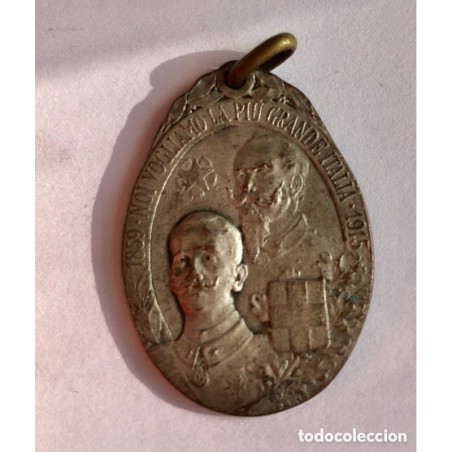 WWI-MEDALLA CONMEMORATIVA NOI VOGLIAMO LA PIU GRANDE ITALIA 1859 1915 .