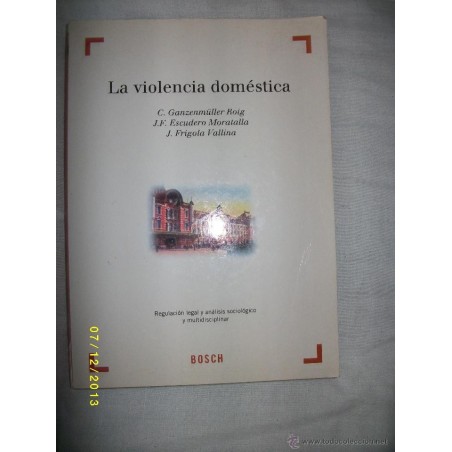 LA VIOLENCIA DOMESTICA: REGULACION LEGAL Y ANALISIS SOCIOLOGICO Y MULTIDISCIPLINAR