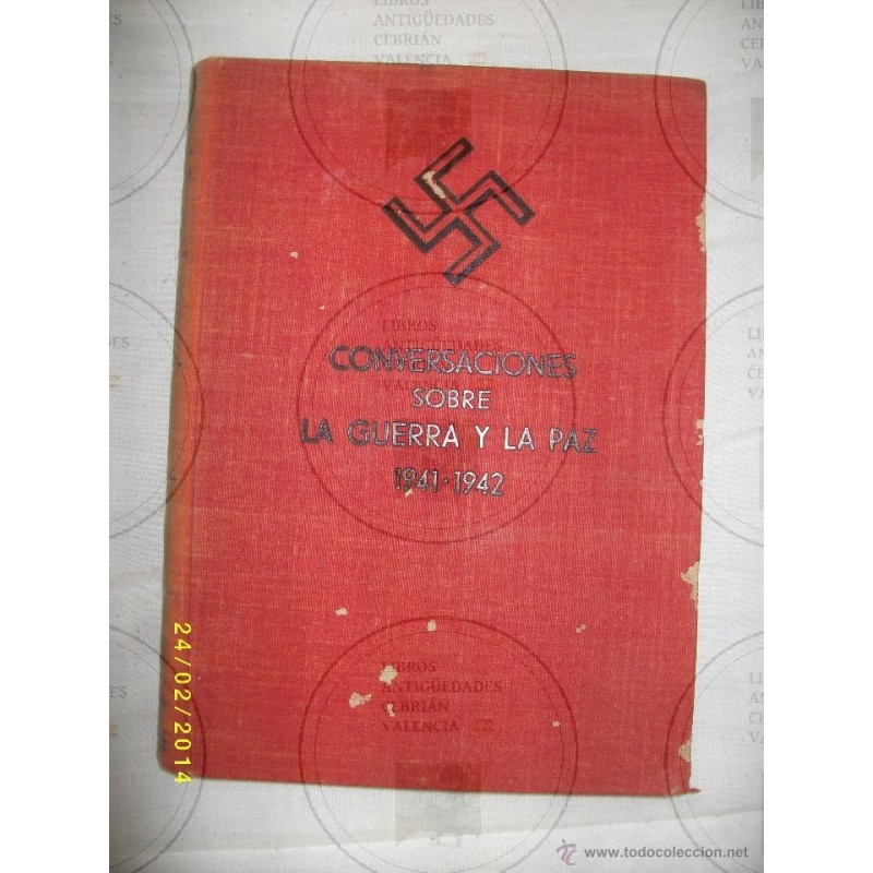 CONVERSACIONES SOBRE LA GUERRA Y LA PAZ 1941-1942 ADOLFO HITLER CONVERSACIONES SOBRE LA GUERRA Y LA PAZ 1941-1942 ADOLFO HITLER