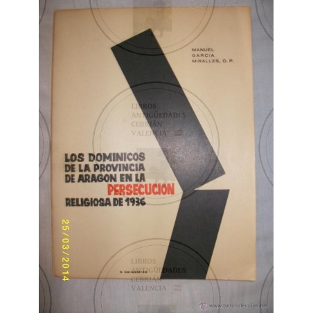 LOS DOMINICOS DE LA PROVINCIA DE ARAGON EN LA PERSECUCION RELIGIOSA DE 1936