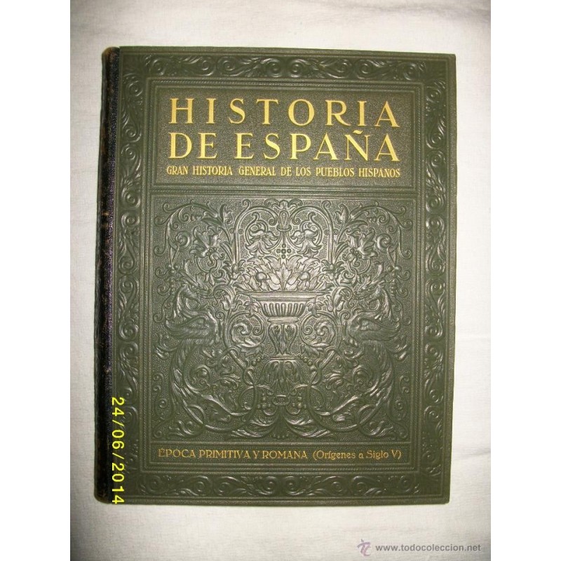 HISTORIA DE ESPAÑA -GRAN HISTORIA GENERAL DE LOS PUEBLOS HISPANOS TOMO I