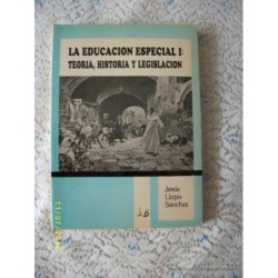 LA EDUCACION ESPECIAL I: teoria,historia y legislacion