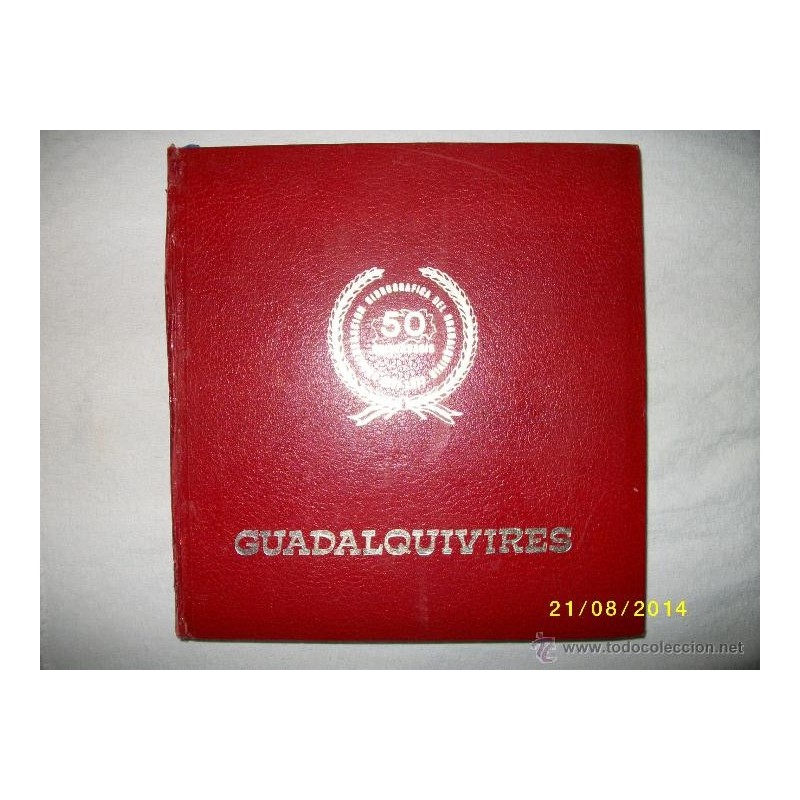 GUADALQUIVIRES 50 ANIVERSARIO CONFEDERACION HIDROGRAFICA GUADALQUIVIR 1977