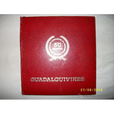 GUADALQUIVIRES 50 ANIVERSARIO CONFEDERACION HIDROGRAFICA GUADALQUIVIR 1977