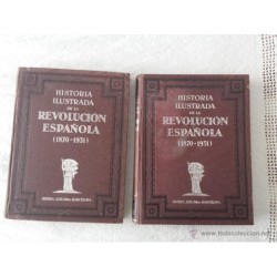 HISTORIA ILUSTRADA DE LA REVOLUCION ESPAÑOLA 1870-1931. 2 TOMOS.