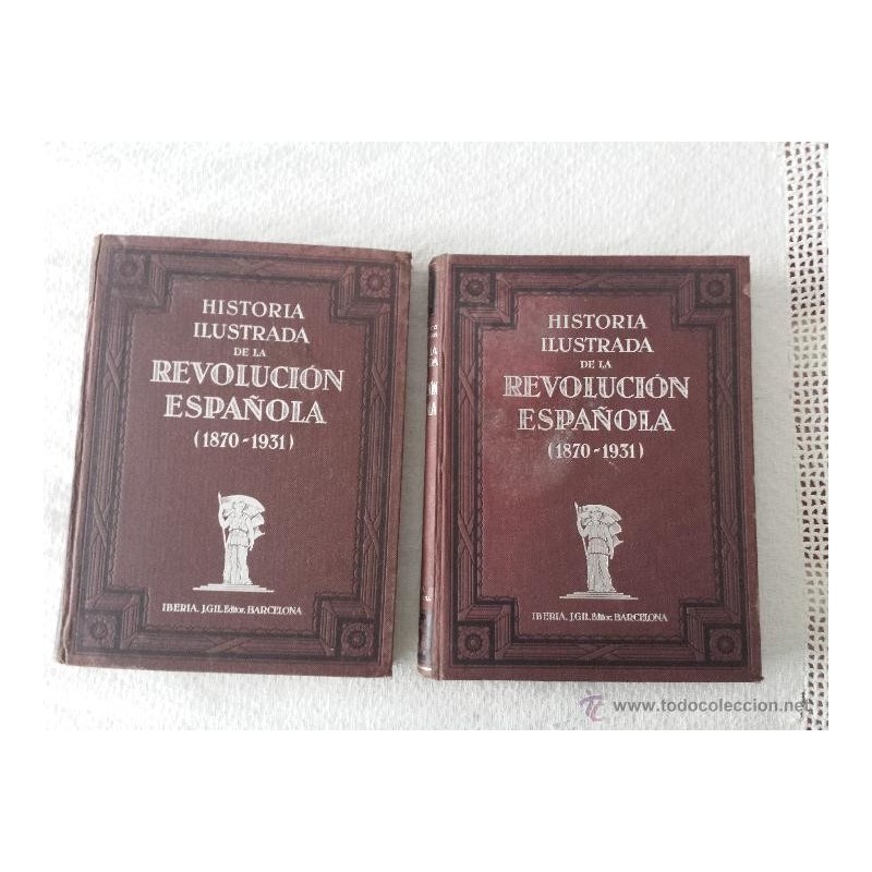 HISTORIA ILUSTRADA DE LA REVOLUCION ESPAÑOLA 1870-1931. 2 TOMOS.