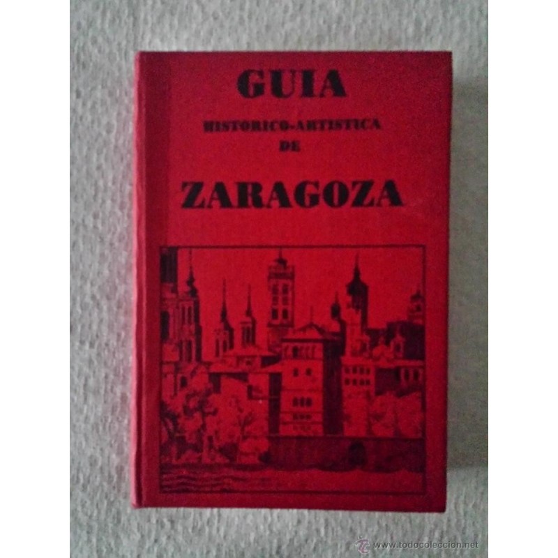 GUIA HISTORICO-ARTISTICA DE ZARAGOZA