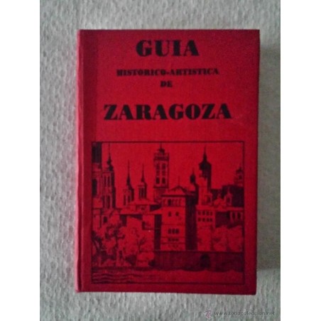 GUIA HISTORICO-ARTISTICA DE ZARAGOZA