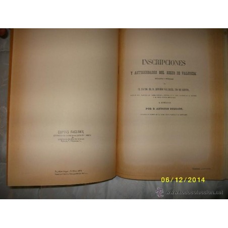 INSCRIPCIONES Y ANTIGUEDADES DEL REINO DE VALENCIA- AÑO 1852 -FACSIMIL 1979.