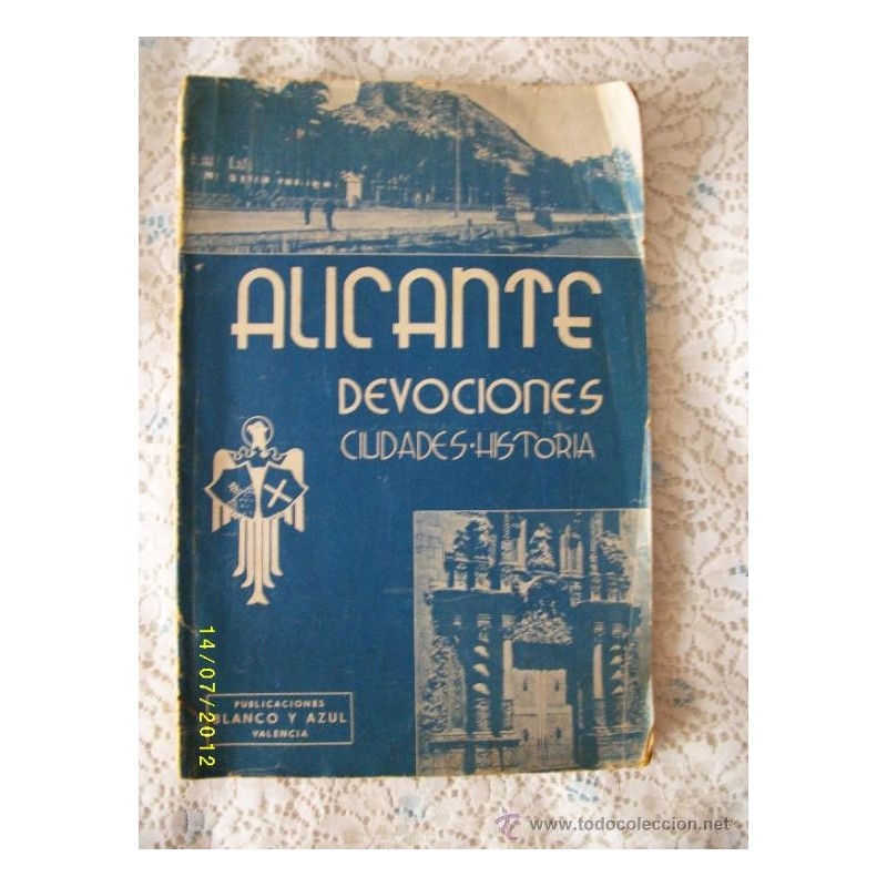 ALICANTE DEVOCIONES CIUDADES Y HISTORIA. AÑO 1940. ALICANTE DEVOCIONES CIUDADES Y HISTORIA. AÑO 1940.