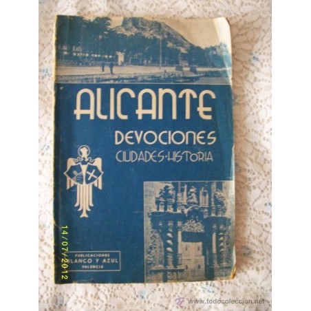 ALICANTE DEVOCIONES CIUDADES Y HISTORIA. AÑO 1940.