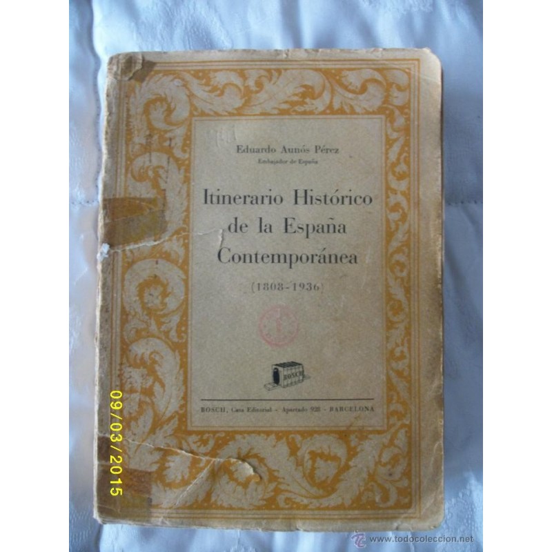 ITINERARIO HISTORICO DE LA ESPAÑA CONTEPORANEA 1808-1936 ITINERARIO HISTORICO DE LA ESPAÑA CONTEPORANEA 1808-1936
