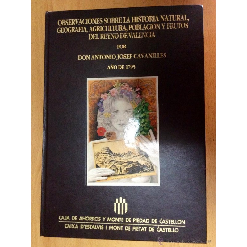 OBSERVACIONES SOBRE LA HISTORIA NATURAL GEOGRFIA, AGRICULTU ..... POR DON ANTONIO JOSEF CAVANILLES OBSERVACIONES SOBRE LA HISTORIA NATURAL GEOGRFIA, AGRICULTU ..... POR DON ANTONIO JOSEF CAVANILLES