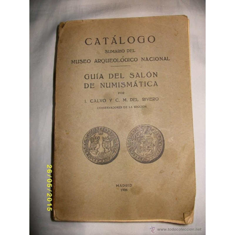 CATÁLOGO-GUÍA DE LAS COLECCIONES DE MONEDAS Y MEDALLAS DEL MUSEO ARQUEOLÓGICO NACIONAL 1925