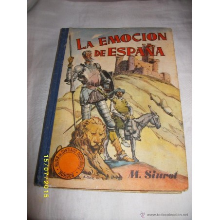 LA EMOCION DE ESPAÑA LIBRO DE CULTURA PATRIOTICA POPULAR 1958