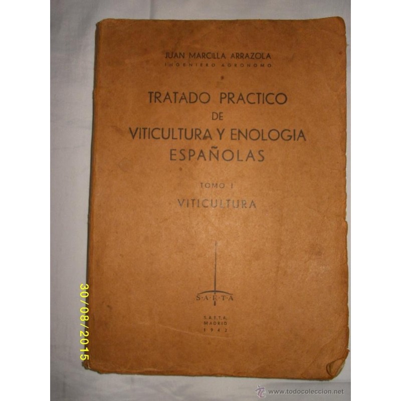 TRATADO PRACTICO DE VITICULTURA Y ENOLOGIA ESPAÑOLAS- TOMO I -1942 TRATADO PRACTICO DE VITICULTURA Y ENOLOGIA ESPAÑOLAS- TOMO I -1942