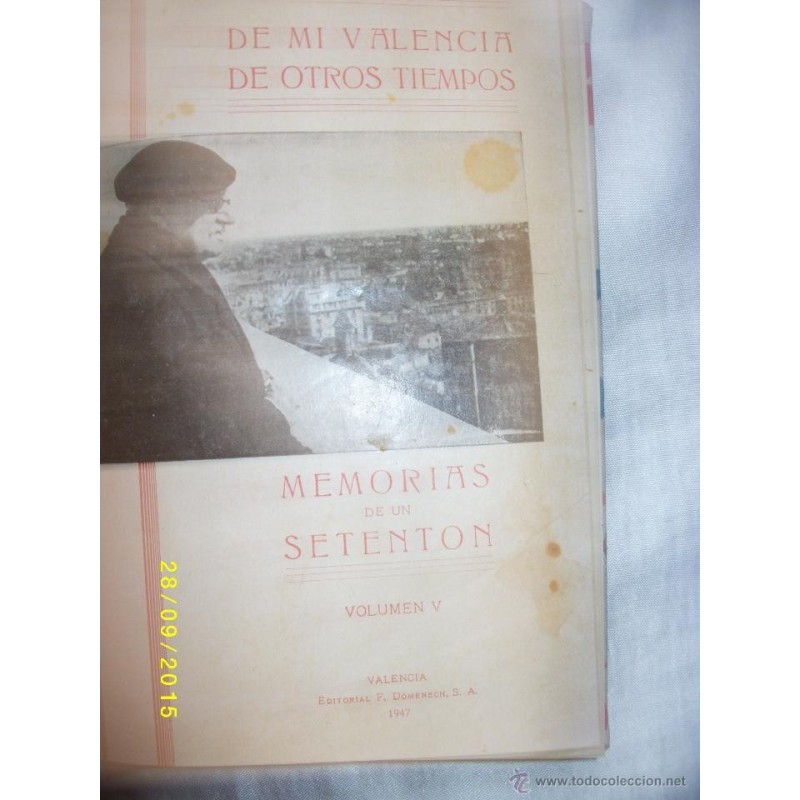 MEMORIAS DE UN SETENTÓN DE MI VALENCIA DE OTROS TIEMPOS VOLUMEN IV-V MEMORIAS DE UN SETENTÓN DE MI VALENCIA DE OTROS TIEMPOS VOLUMEN IV-V