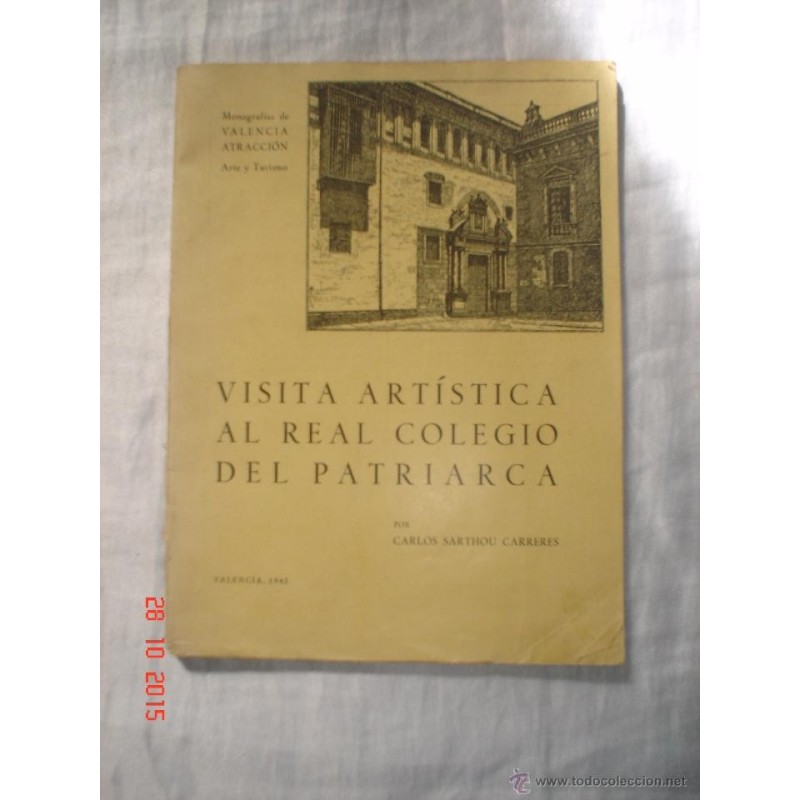 VISITA ARTISTICA AL REAL COLEGIO DEL PATRIARCA 1942 VISITA ARTISTICA AL REAL COLEGIO DEL PATRIARCA 1942