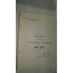 MEMORIA DE LAS ACTIVIDADES POLITICAS -JEFATURA PROVINCIAL DEL MOVIMIENTO- VALENCIA- AÑO 1973