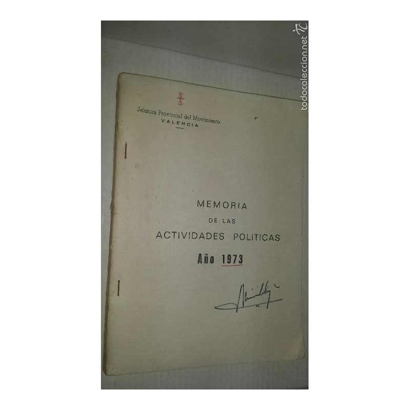 MEMORIA DE LAS ACTIVIDADES POLITICAS -JEFATURA PROVINCIAL DEL MOVIMIENTO- VALENCIA- AÑO 1973