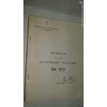 MEMORIA DE LAS ACTIVIDADES POLITICAS -JEFATURA PROVINCIAL DEL MOVIMIENTO- VALENCIA- AÑO 1973