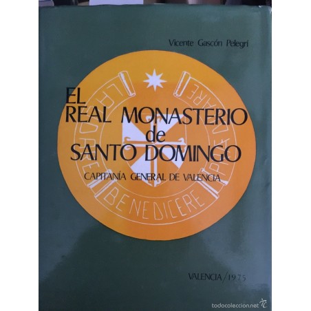 EL REAL MONASTERIO DE SANTO DOMINGO. CAPITANÍA GENERAL DE VALENCIA 1975.